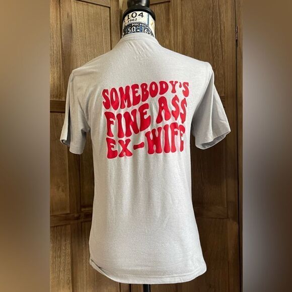 EUC “SOMEBODY’S FINE ASS EX-WIFE” gray tee. - Picture 1 of 3
